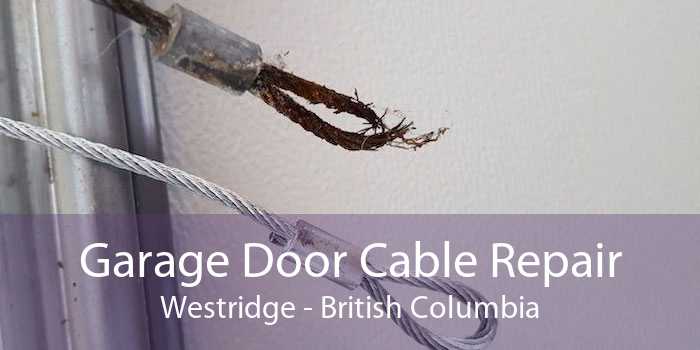 Garage Door Cable Repair Westridge - British Columbia