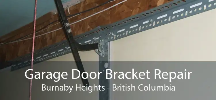 Garage Door Bracket Repair Burnaby Heights - British Columbia