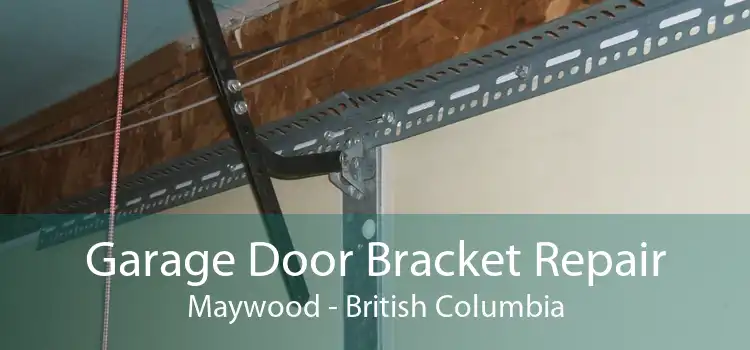 Garage Door Bracket Repair Maywood - British Columbia