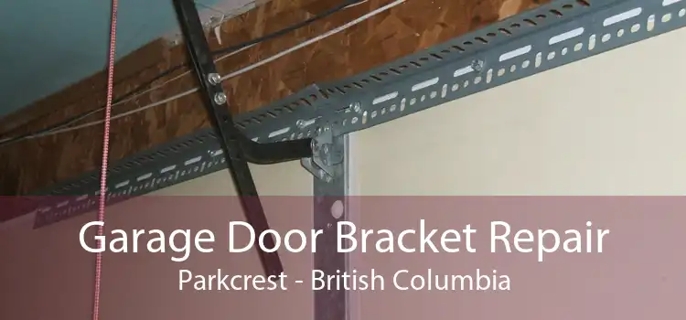 Garage Door Bracket Repair Parkcrest - British Columbia