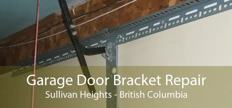 Garage Door Bracket Repair Sullivan Heights - British Columbia