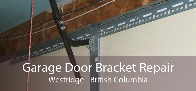 Garage Door Bracket Repair Westridge - British Columbia