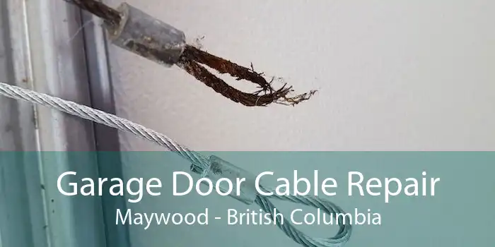Garage Door Cable Repair Maywood - British Columbia