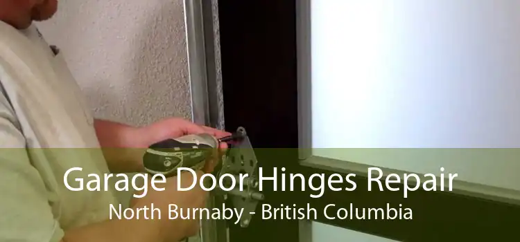 Garage Door Hinges Repair North Burnaby - British Columbia