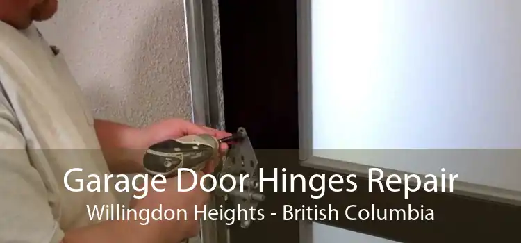 Garage Door Hinges Repair Willingdon Heights - British Columbia