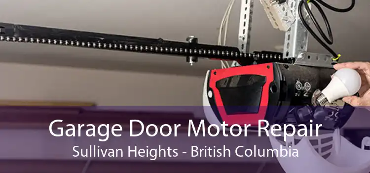Garage Door Motor Repair Sullivan Heights - British Columbia