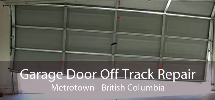 Garage Door Off Track Repair Metrotown - British Columbia