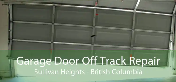Garage Door Off Track Repair Sullivan Heights - British Columbia