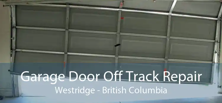 Garage Door Off Track Repair Westridge - British Columbia