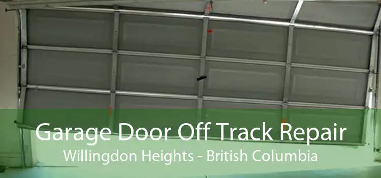 Garage Door Off Track Repair Willingdon Heights - British Columbia