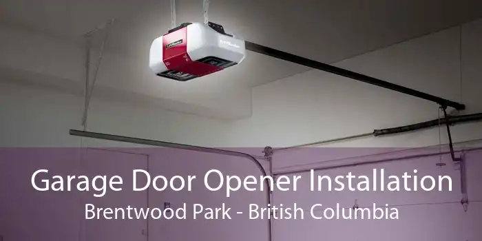 Garage Door Opener Installation Brentwood Park - British Columbia