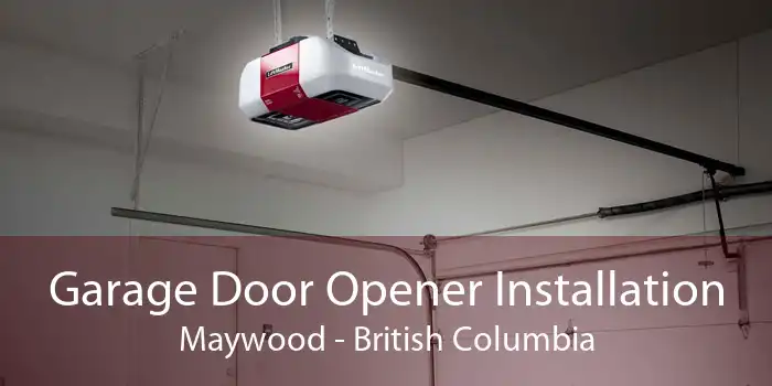 Garage Door Opener Installation Maywood - British Columbia