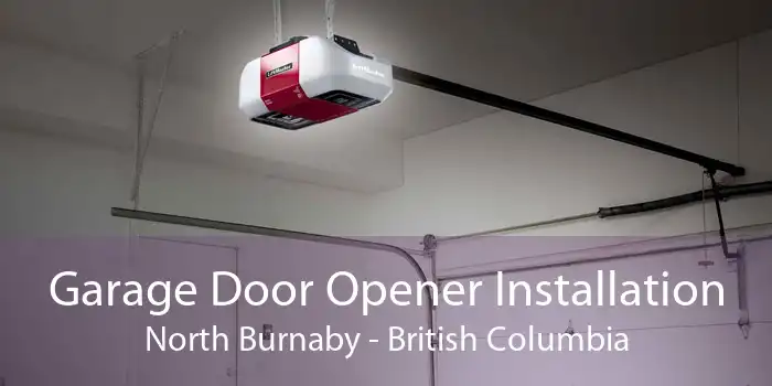 Garage Door Opener Installation North Burnaby - British Columbia