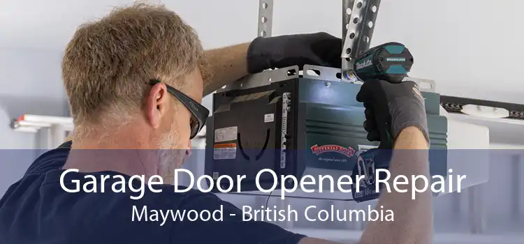 Garage Door Opener Repair Maywood - British Columbia