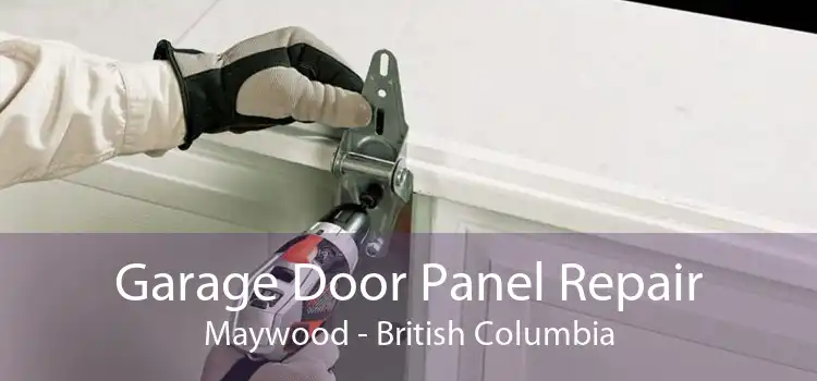 Garage Door Panel Repair Maywood - British Columbia