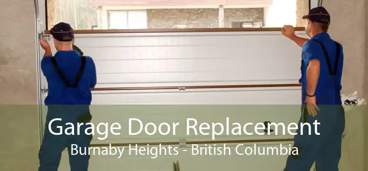 Garage Door Replacement Burnaby Heights - British Columbia
