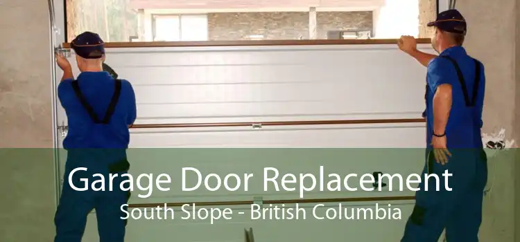 Garage Door Replacement South Slope - British Columbia