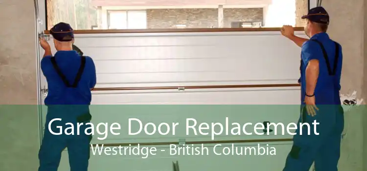 Garage Door Replacement Westridge - British Columbia