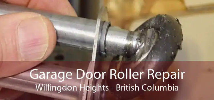 Garage Door Roller Repair Willingdon Heights - British Columbia