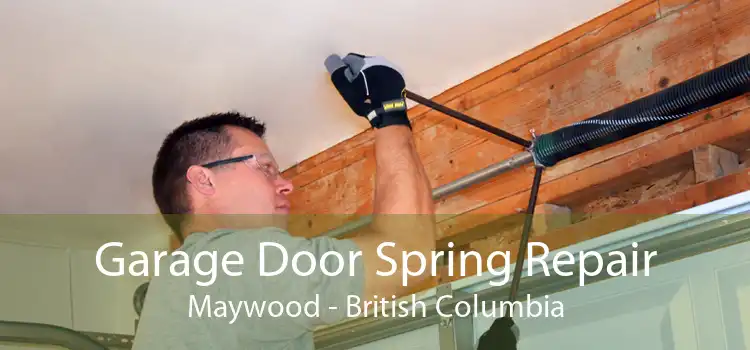 Garage Door Spring Repair Maywood - British Columbia
