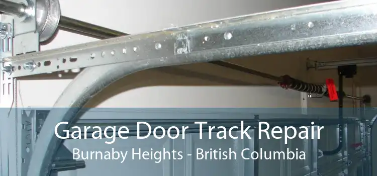 Garage Door Track Repair Burnaby Heights - British Columbia