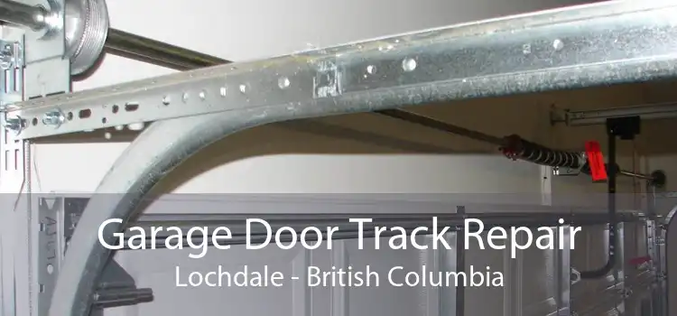Garage Door Track Repair Lochdale - British Columbia