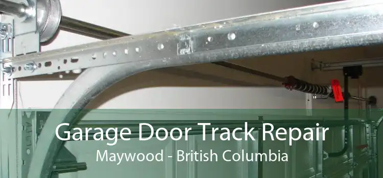 Garage Door Track Repair Maywood - British Columbia
