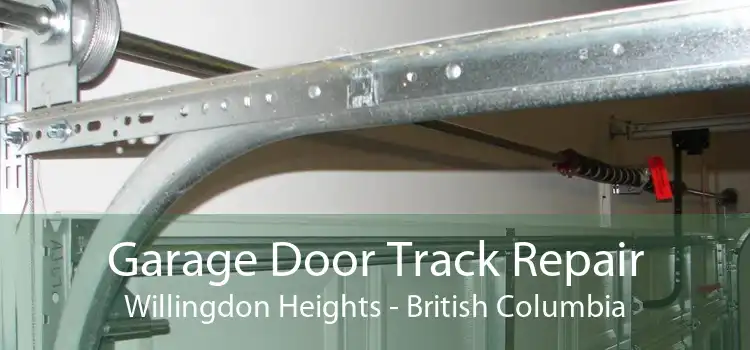 Garage Door Track Repair Willingdon Heights - British Columbia