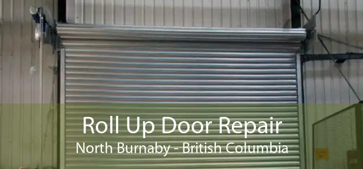 Roll Up Door Repair North Burnaby - British Columbia