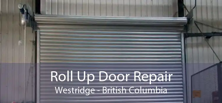 Roll Up Door Repair Westridge - British Columbia