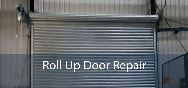 Roll Up Door Repair 