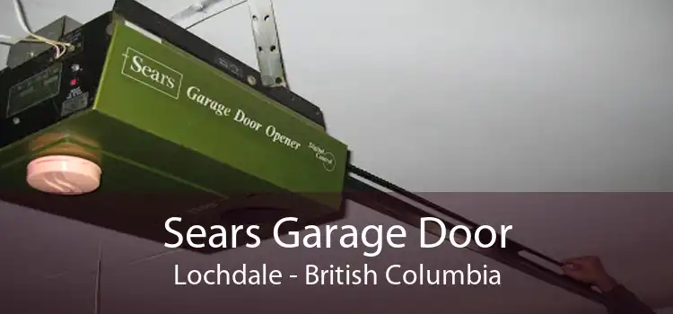 Sears Garage Door Lochdale - British Columbia